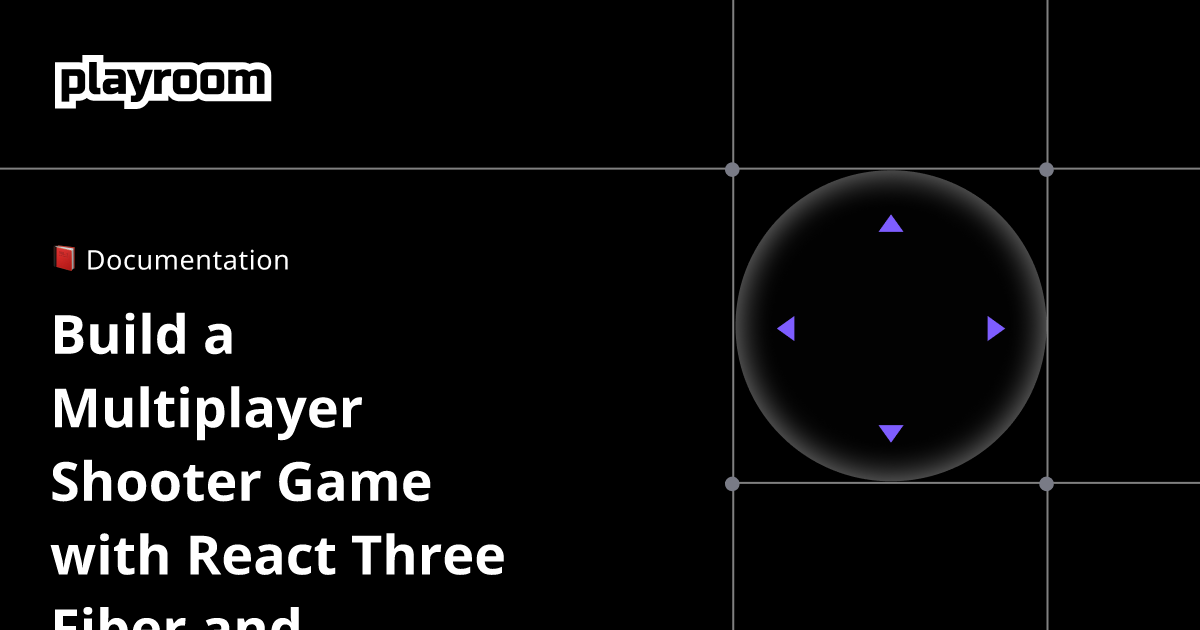 Build a Multiplayer Shooter Game with React Three Fiber and Playroom ...