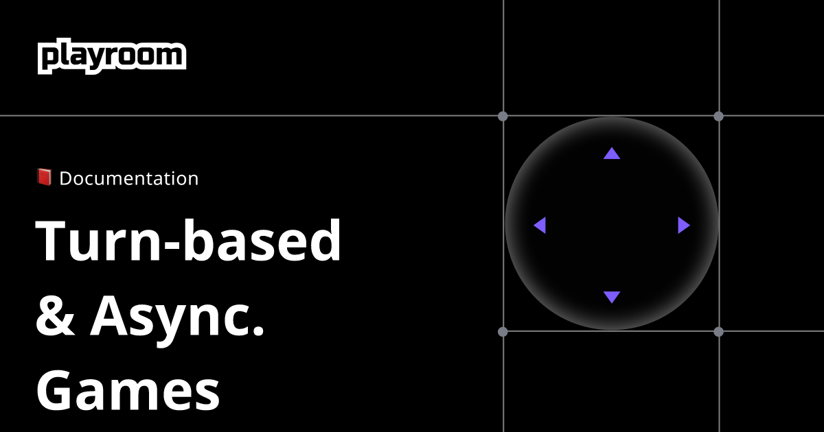 Turn-based & Async. Games - Playroom Kit